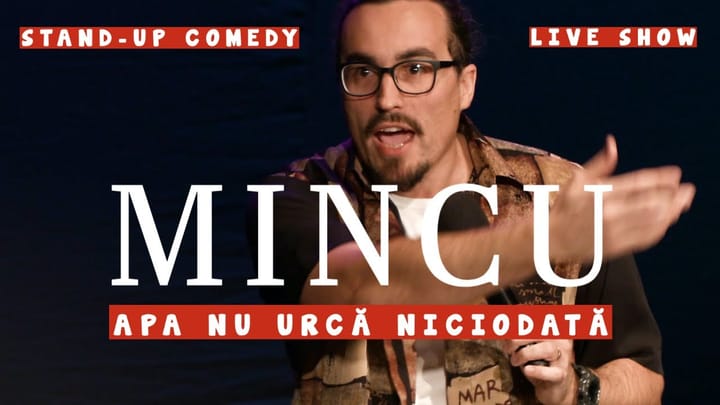 Miniatura clipului Mincu | Apa nu urcă niciodată | Stand-up Comedy